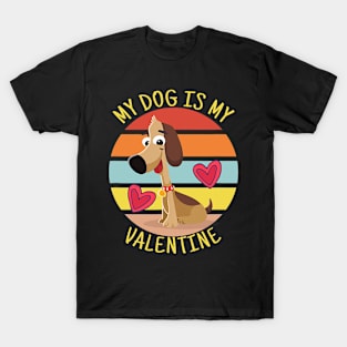 My Dog Is My Valentine's Day Design for Dog Lovers T-Shirt